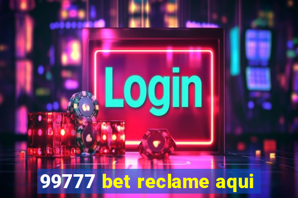 99777 bet reclame aqui