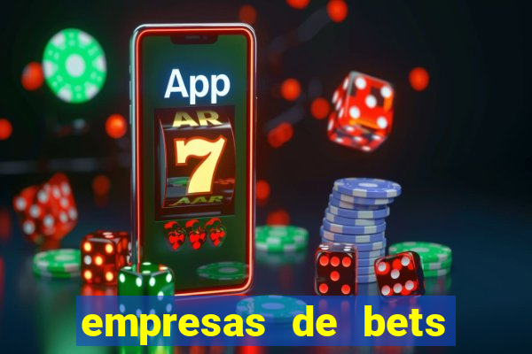 empresas de bets no brasil