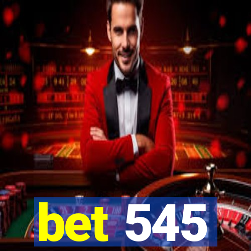 bet 545