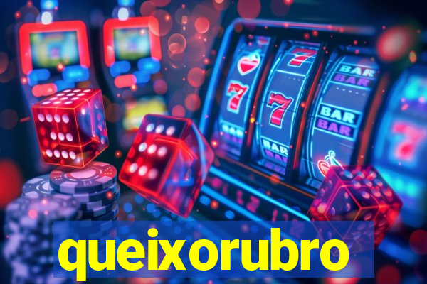 queixorubro