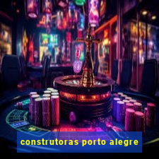 construtoras porto alegre