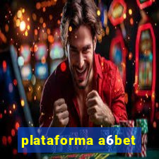 plataforma a6bet