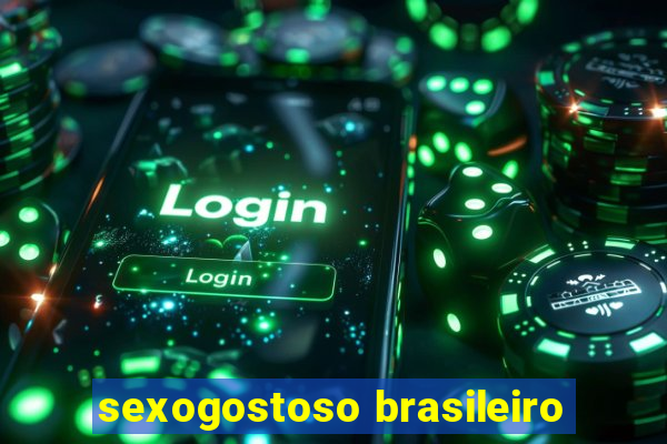 sexogostoso brasileiro