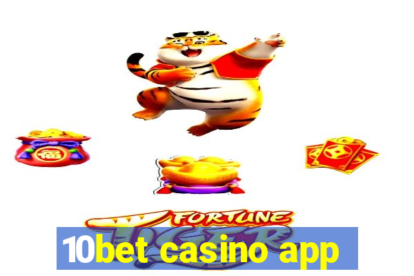 10bet casino app