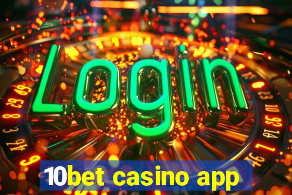 10bet casino app