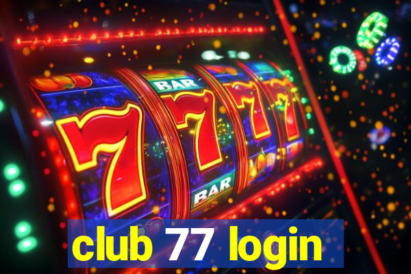 club 77 login