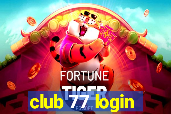 club 77 login