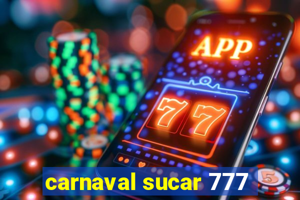 carnaval sucar 777