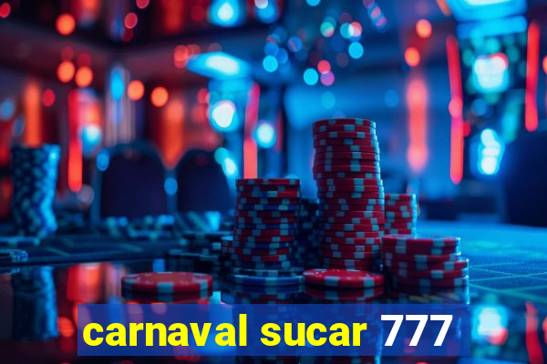 carnaval sucar 777