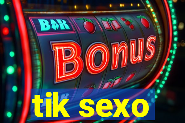 tik sexo