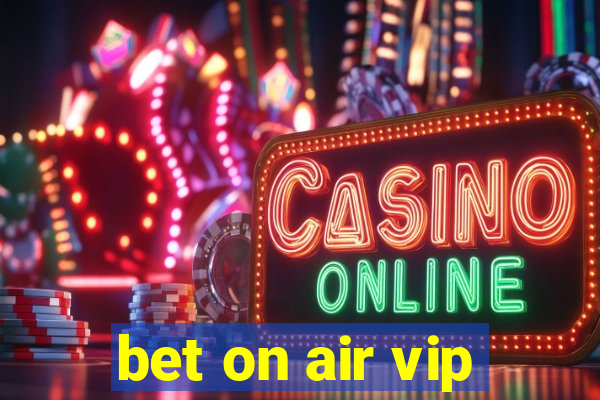 bet on air vip