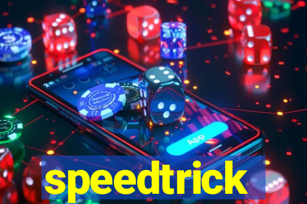 speedtrick