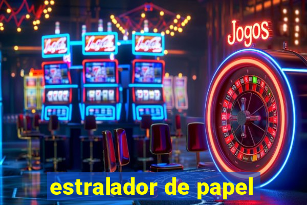 estralador de papel