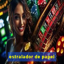 estralador de papel