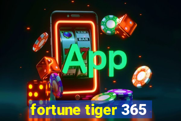 fortune tiger 365