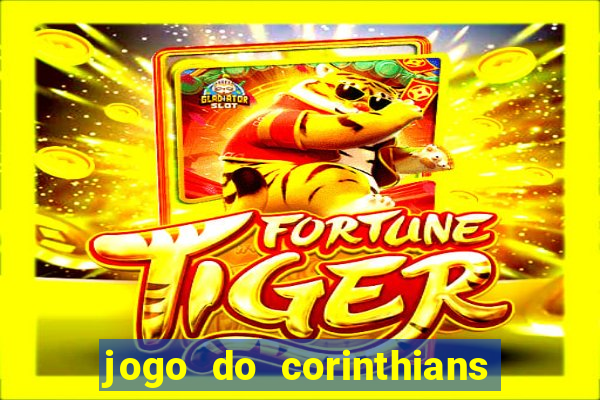 jogo do corinthians ao vivo multicanal