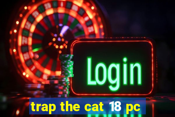 trap the cat 18 pc