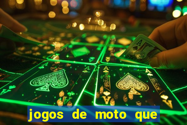 jogos de moto que da grau