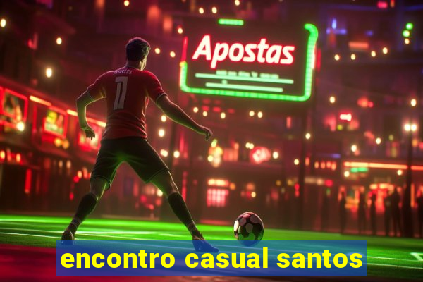 encontro casual santos