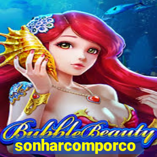 sonharcomporco