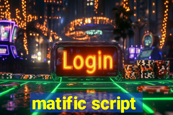 matific script