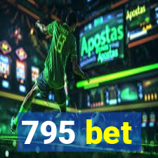 795 bet