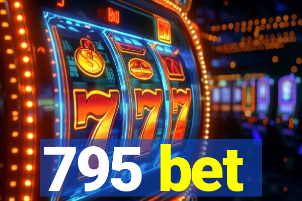 795 bet