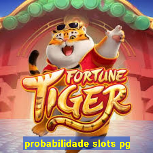 probabilidade slots pg