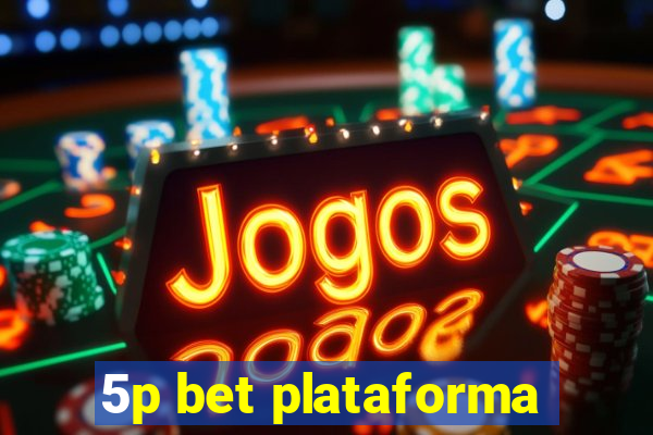 5p bet plataforma