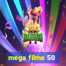 mega filme 50