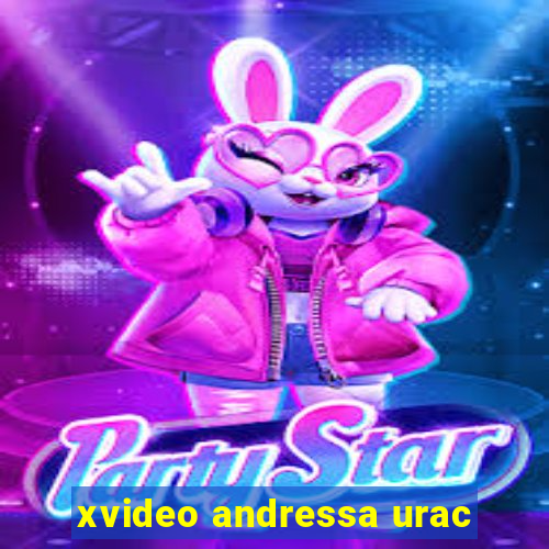 xvideo andressa urac