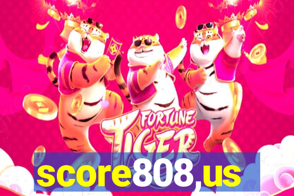 score808,us