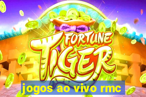 jogos ao vivo rmc