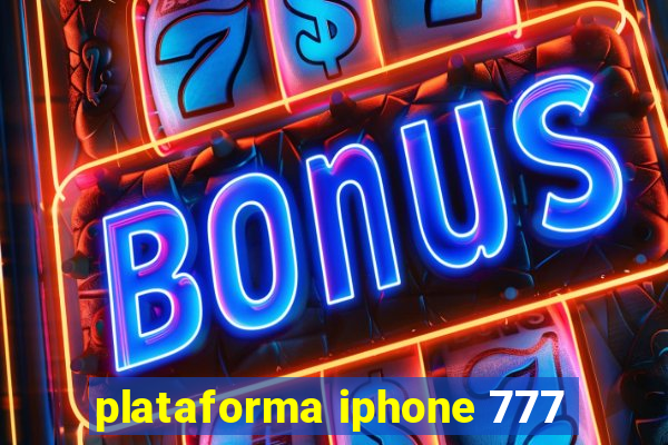 plataforma iphone 777