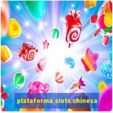 plataforma slots chinesa