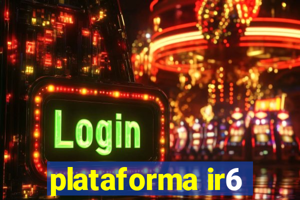 plataforma ir6