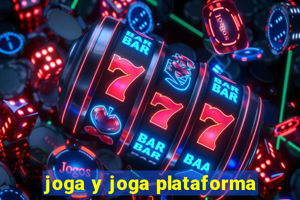 joga y joga plataforma