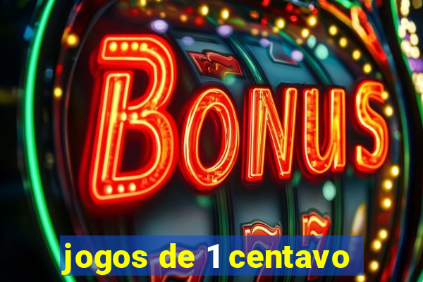 jogos de 1 centavo