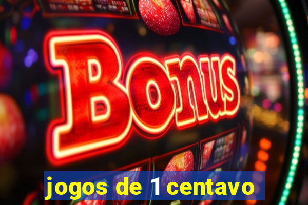 jogos de 1 centavo