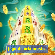 jogo de cria musica