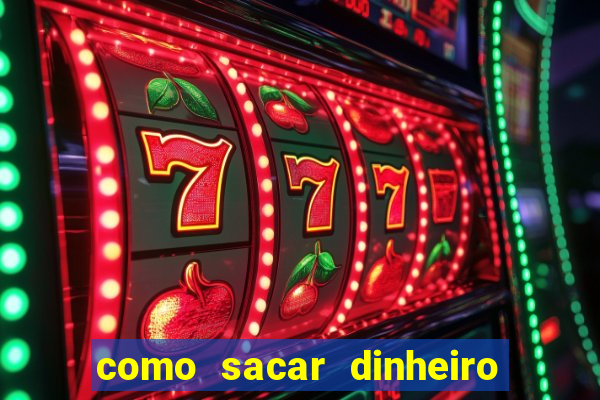 como sacar dinheiro no slots 777