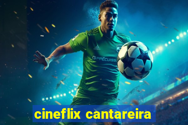 cineflix cantareira