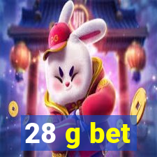 28 g bet