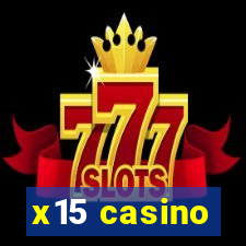 x15 casino