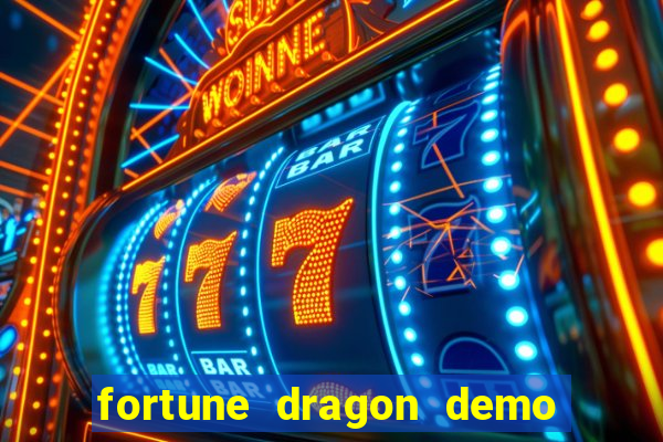 fortune dragon demo aposta de 500