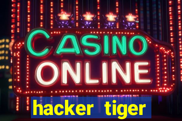 hacker tiger fortune download