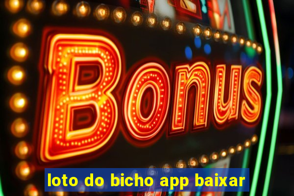 loto do bicho app baixar