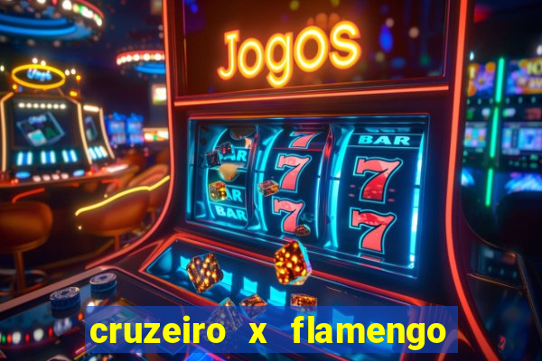 cruzeiro x flamengo ao vivo hd