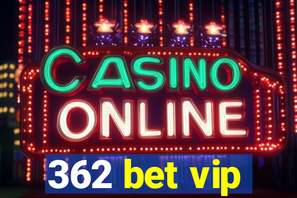 362 bet vip