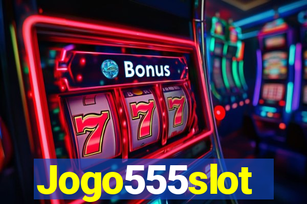 Jogo555slot